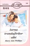 IARNA TRANDAFIRILOR ALBI-MARY ANN PHILLIPS-269665
