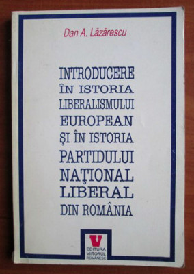 Introducere in istoria liberalismului european...Dan A. Lazarescu foto