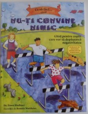 CE SA FACI CAND...NU-TI CONVINE NIMIC de DAWN HUEBNER , ILUSTRATII de BONNIE MATTHEWS , 2008 foto