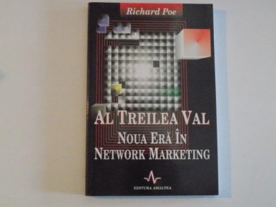 AL TREILEA VAL , NOUA ERA IN NETWORK MARKETING de RICHARD POE , 1999 foto