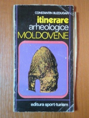 ITINERARE ARHEOLOGICE MOLDOVENE de CONSTANTIN BUZDUGAN foto