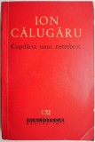 Copilaria unui netrebnic &ndash; Ion Calugaru
