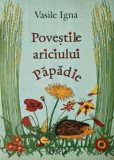 Povestile ariciului Papadie - Vasile Igna