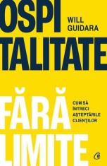 Ospitalitate fără limite- - Will Guidara - Curtea Veche