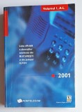 Lista oficială a abonaților telefonici București &amp; Ilfov &ndash; ROMTELECOM, Vol. I A&ndash;L, Ed. Pagini Aurii S.A., 2001