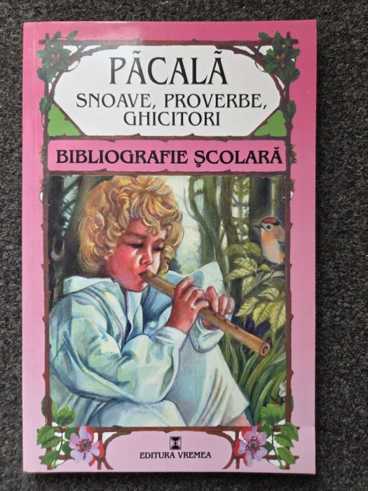 PACALA. Snoave, Proverbe, Ghicitori