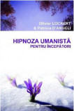 Hipnoza umanista pentru incepatori | Oliver Lockert, Patricia D&#039;Angeli
