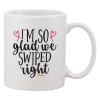 Cana alba personalizata &#039;I&#039;m so glad we swiped right&#039;, INOVATIX&reg;. 330ml, Oem