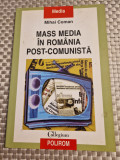 Mass media in Romania post comunista Mihai Coman