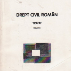 Drept civil roman. Tratat, Volumul I