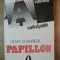 PAPILLON de HENRI CHARRIERE , Bucuresti 1991