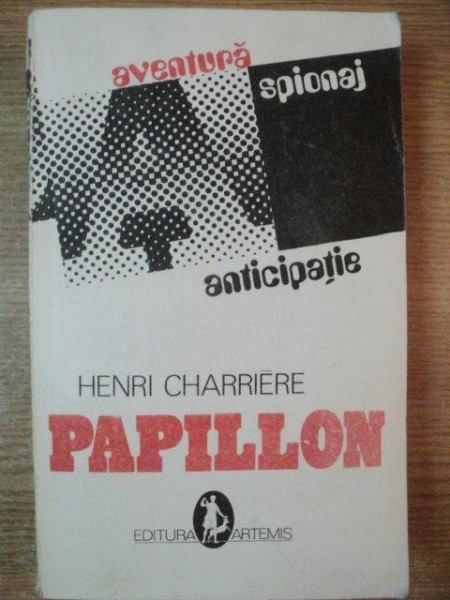 PAPILLON de HENRI CHARRIERE , Bucuresti 1991