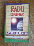 Pergamentul secret, Cinci tehnici initiatice tibetane - Radu Cinamar, 2009, stare buna / R8P4F