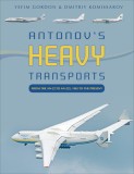Antonov&#039;s Heavy Transports: From the An-22 to An-225, 1965 to the Present