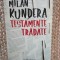 Testamente tradate - Milan Kundera