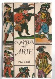 Commedia dell arte - antologie de teatru - Olga Marculescu, Ed. Univers, 1984