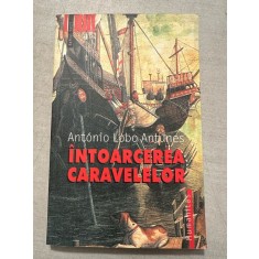 Intoarcerea Caravelelor - Antonio Lobo Antunes