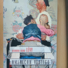 Bernard -Henry Levy - American vertigo (stare impecabila)