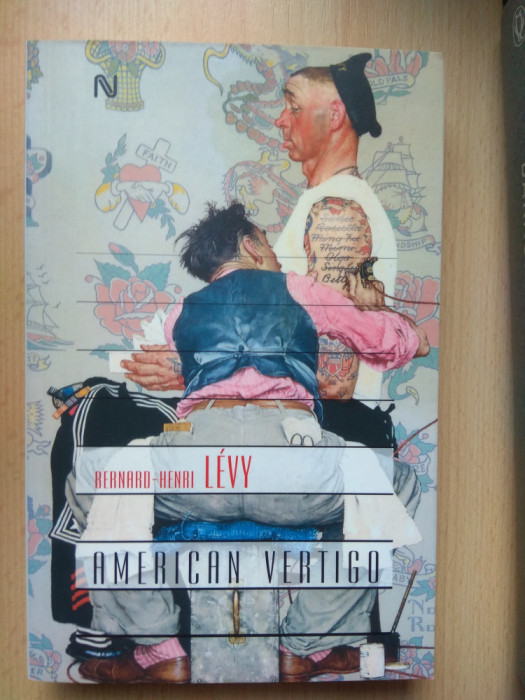 Bernard -Henry Levy - American vertigo (stare impecabila)