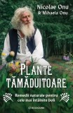 Plante tămăduitoare Mihaela Onu Nicolae Onu ghid natural alinare dureri trup suflet hardcover carte