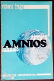 Cumpara ieftin VICTORIA DRAGU (DIMITRIU): AMNIOS (VERSURI 1977/tiraj 535 ex/fara fila de titlu)