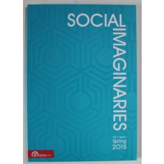 SOCIAL IMAGINARIES , VOL. 1 , ISSUE 1 , SPRING , 2015