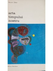 Marcel Zahar - Arta timpului nostru (Editia: 1973) foto