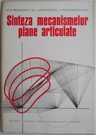 Sinteza mecanismelor plane articulate &ndash; R. C. Bogdan