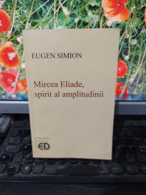 Mircea Eliade, spirit al amplitudinii, Eugen Simion, editura Demiurg 1995, 124 foto