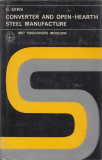 Oiks, G. - CONVERTER AND OPEN-HEARTH STEEL MANUFACTURE, ed. Mir, Moscova, 1977, Alta editura