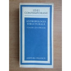 Claude Levi Strauss - Antropologia structurala