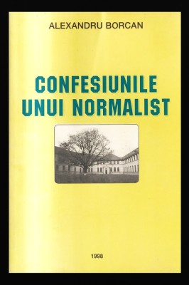 Confesiunile unui normalist / Alexandru Borcan foto