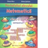 Portofoliul elevului. Matematica. Clasa a III-a. Semestrul 1