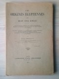 Eugene Revillout - Les origines egyptiennes du droit civil romain (1912) (vezi descriere)