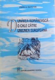 DUNAREA ROMANEASCA - O CALE CATRE UNIUNEA EUROPEANA (ZEU SI FLUVIU - DUNAREA) de MARCU BOTZAN, 1998