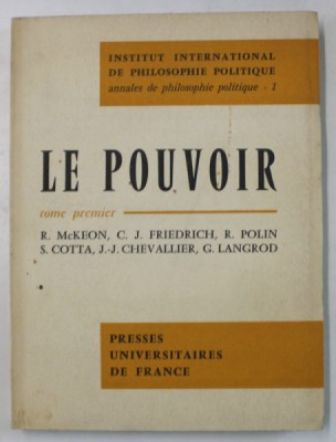 LE POUVOIR , TOME PREMIER par R. McKEON ...G. LANGROD , 1956 foto