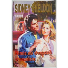 Nimic nu dureaza o vesnicie &ndash; Sidney Sheldon