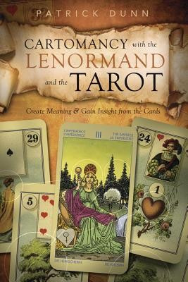 Cartomancy with the Lenormand and the Tarot: Create Meaning &amp;amp; Gain Insight from the Cards foto
