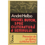 Andre Helbo - Michel Butor, spre o literatura a semnului - 122889