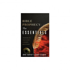 Bible Prophecy: The Essentials: Answers to Your Most Common Questions