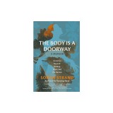 The Body Is a Doorway: A Memoir: A Journey Beyond Healing, Hope, and the Human