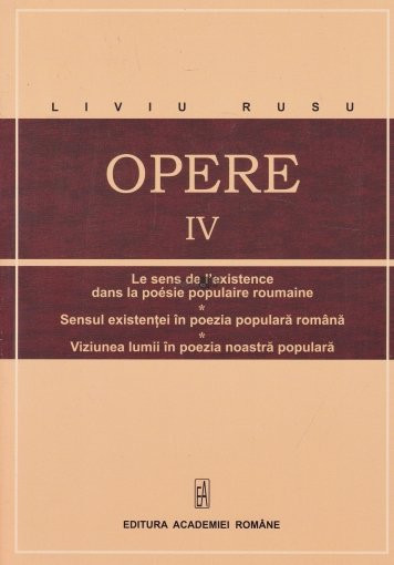 OPERE, vol. IV / Liviu Rusu, Vasile Voia (ed.)