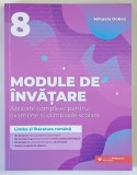 MODULE DE INVATARE , APLICATII COMPLEXE PENTRU EXAMENE SI OLIMPIADE SCOLARE , LIMBA SI LITERATURA ROMANA de MIHAELA DOBOS , 2022