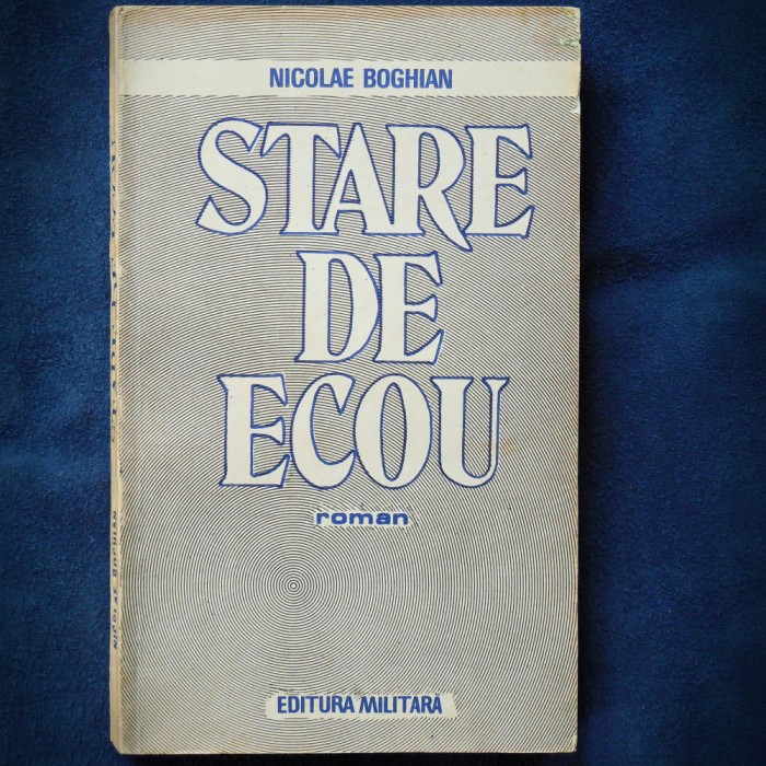 STARE DE ECOU - NICOLAE BOGHIAN