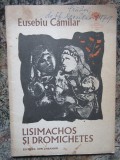 EUSEBIU CAMILAR - LISIMACHOS SI DROMICHETES, 1980, Didactica si Pedagogica