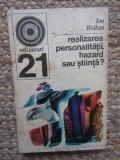 ION HOLBAN - REALIZAREA PERSONALITATII, HAZARD SAU STIINTA ?