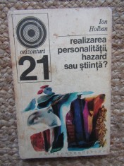 ION HOLBAN - REALIZAREA PERSONALITATII, HAZARD SAU STIINTA ?
