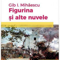 Figurina și alte nuvele - Paperback brosat - Gib I. Mihăescu - Hoffman