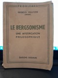 Le Bergsonisme. Une mystification philosophique - Georges Politzer