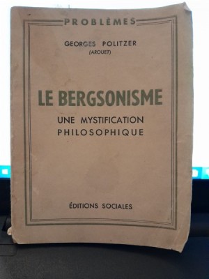 Le Bergsonisme. Une mystification philosophique - Georges Politzer foto